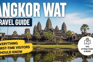 Angkor Wat Travel Guide: Everything First-Time Visitors Should Know