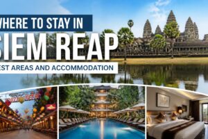 Where to Stay in Siem Reap: Best Areas and Accommodation