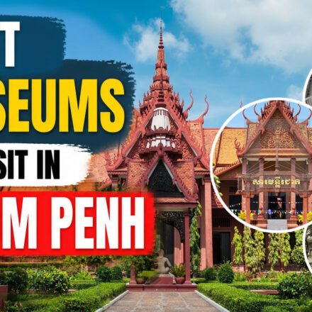 Best Museums to Visit in Phnom Penh