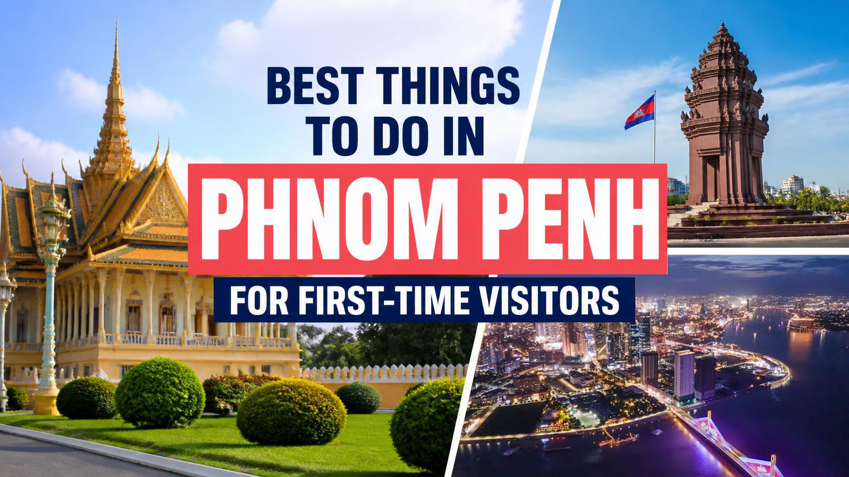 Best Things to Do in Phnom Penh for First-Time Visitors