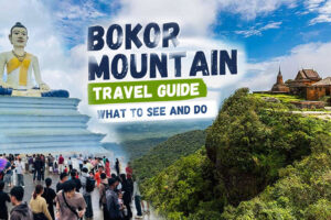 Bokor Mountain Travel Guide: What to See and Do