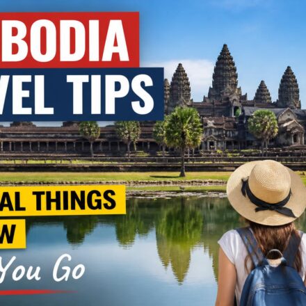 Cambodia Travel Tips: 20 Essential Things to Know Before You Go