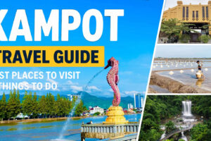 Kampot Travel Guide: Best Places to Visit and Things to Do