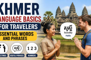 Khmer Language Basics for Travelers