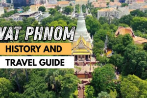 Wat Phnom: History and Travel Guide