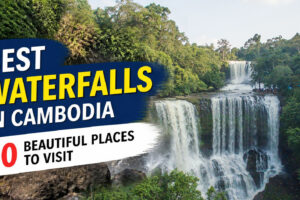 Best Waterfalls in Cambodia: 10 Beautiful Places to Visit